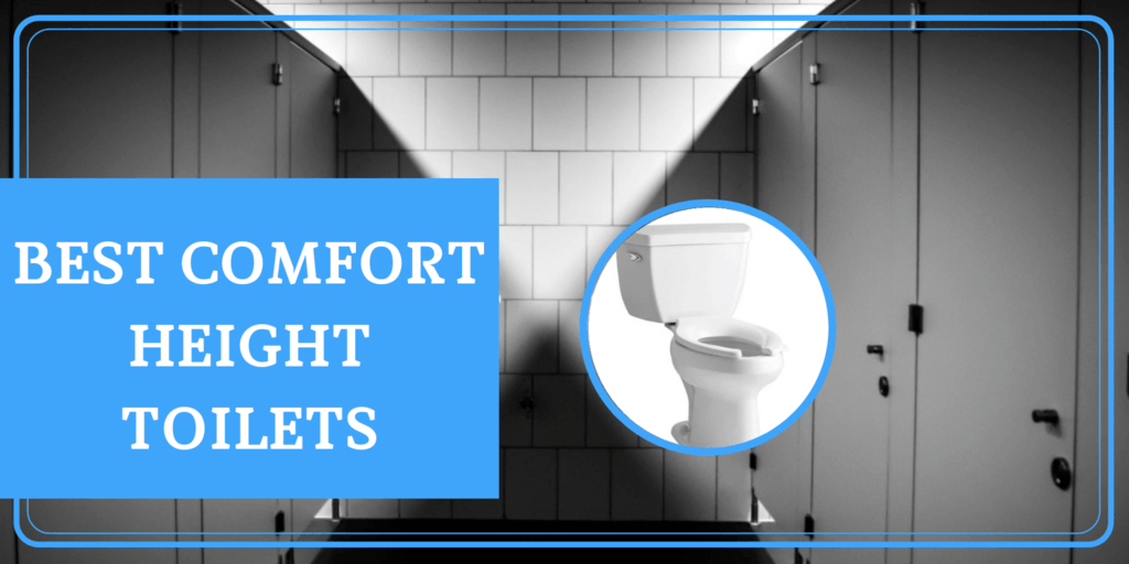 3 Best Comfort Height Toilets to Buy NOW (2020 Review)