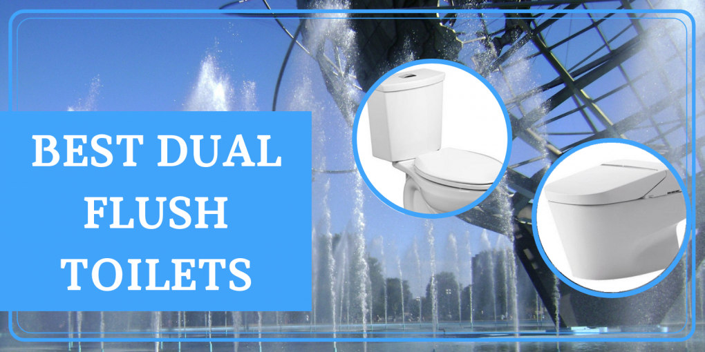 5 Best Dual Flush Toilets of 2020 Reviewed, Double Power!