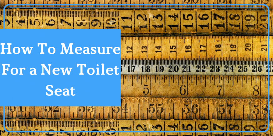 How to Measure a Toilet Seat & Get the Measurement in 5 Minutes